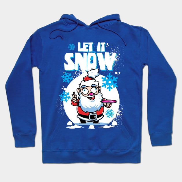 Let It Snow Hoodie by imnotjoshingyou